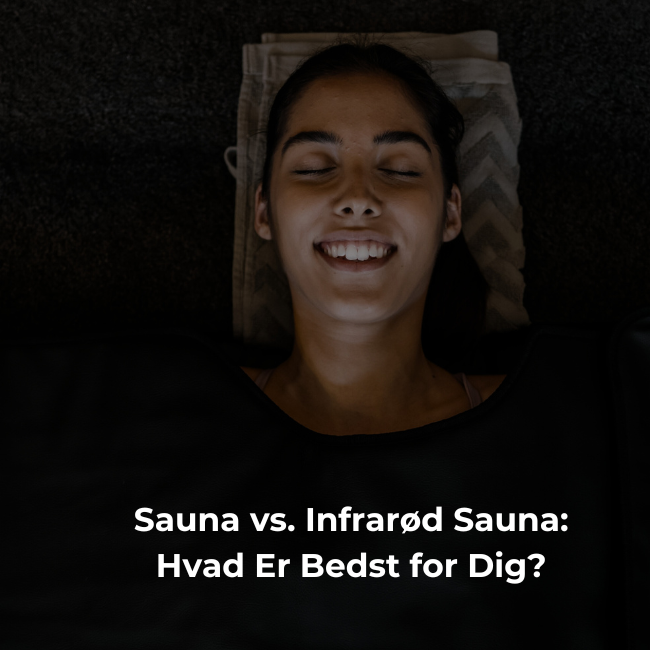 Sauna vs. Infrarød Sauna: Hvad Er Bedst for Dig?